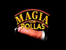 Magia con pollas