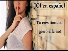 JOI en español. Eres tímido... ¡pero ella no! Voz española.